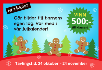 Ny tävling! Gör bilder till barnens egen lag. Var med i vår julkalender! Vinn 500 kronor till klassen. Tävlingstid: 24 oktober – 24 november.