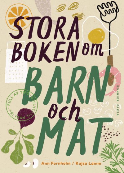 Omslaget till boken Stora boken om barn och mat av Ann Fernholm och Kajsa Lamm.